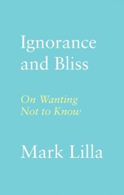 Ignorance and Bliss