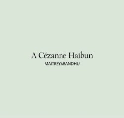 Cézanne Haibun