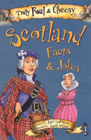 Truly Foul & Cheesy Scotland Facts and Jokes Book