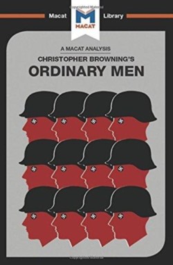 Analysis of Christopher R. Browning's Ordinary Men