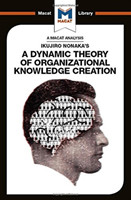 Analysis of Ikujiro Nonaka's A Dynamic Theory of Organizational Knowledge Creation