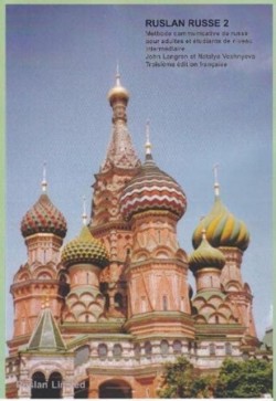 Ruslan Russe 2: methode communicative de russe. 3rd edition. Textbook In French
