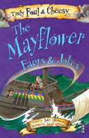 Truly Foul & Cheesy Mayflower Facts and Jokes Book