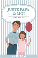Juste Papa & Moi - Journal Pere Fille