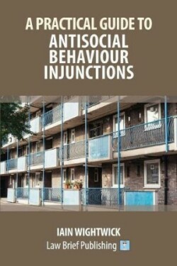 Practical Guide to Nuisance and Anti-Social Behaviour in Social Housing