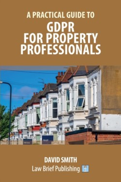 Practical Guide to GDPR for Property Professionals