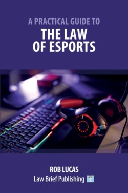 Practical Guide to the Law of Esports