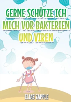 Gerne schütze ich mich vor Bakterien und Viren