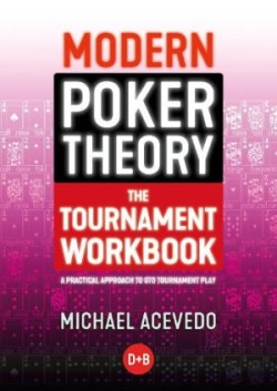 Modern Poker Theory - The Tournament Workbook