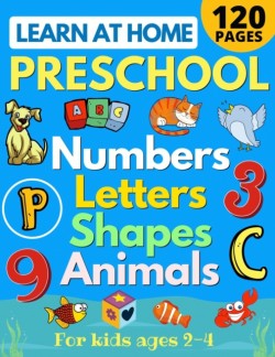 Learn at Home Preschool Numbers, Letters, Shapes & Animals for Kids Ages 2-4