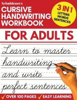 Cursive Handwriting Workbook for Adults Learn Cursive Writing for Adults (Adult Cursive Handwriting Workbook)