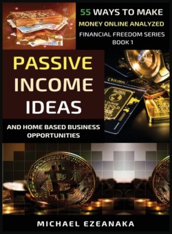 Passive Income Ideas And Home-Based Business Opportunities