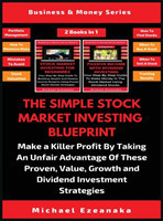 Simple Stock Market Investing Blueprint (2 Books In 1)