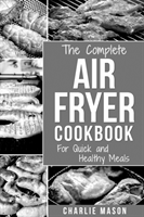 Complete Air Fryer Cookbook