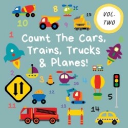 Count The Cars, Trains, Trucks & Planes!