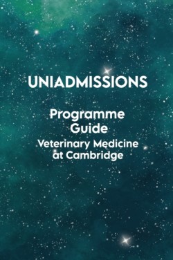 UniAdmissions Programme Guide: Veterinary Medicine at Cambridge