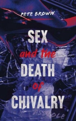 Sex and the Death of Chivalry