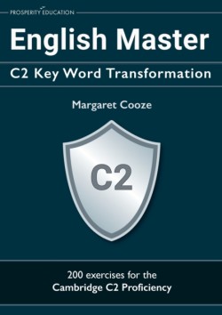 English Master C2 Key Word Transformation: 20 practice tests for the Cambridge C2 Proficiency