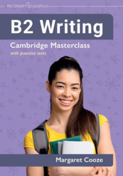 B2 Writing: Cambridge Masterclass with practice tests