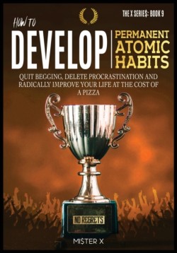 How to Develop Permanent Atomic Habits