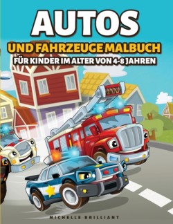 Autos und Fahrzeuge Malbuch fur Kinder von 4-8 Jahren