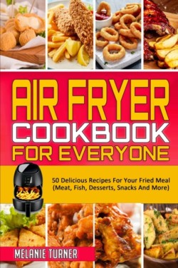 Air Fryer Cookbook for Everyone