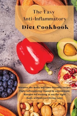 Easy Anti-Inflammatory Diet Cookbook