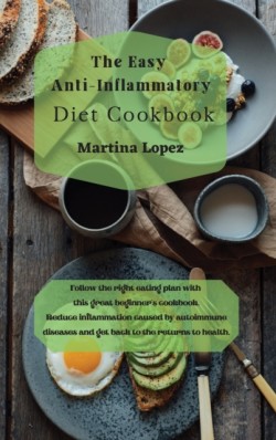 Easy Anti-Inflammatory Diet Cookbook