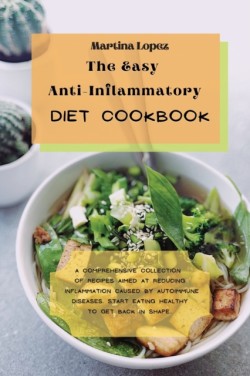 Easy Anti-Inflammatory Diet Cookbook