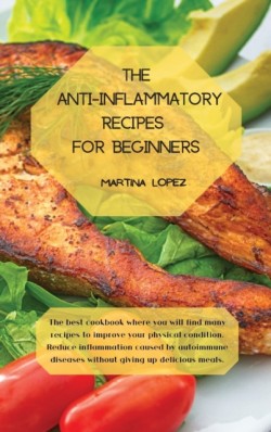 Anti-Inflammatory Recipes for Beginners