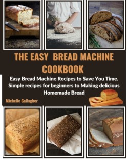 Easy Bread Machine Cookbook