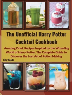 Unofficial Harry Potter Cocktail Cookbook