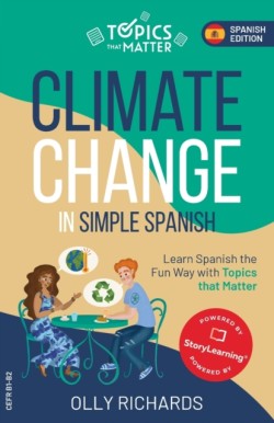 Climate Change in Simple Spanish Learn Spanish the Fun Way with Topics That Matter