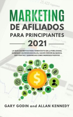 MARKETING DE AFILIADOS PARA PRINCIPIANTES 2021 (Affiliate Marketing - Spanish Version)