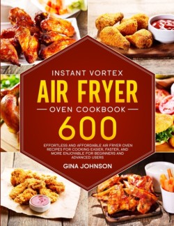 Instant Vortex Air Fryer Oven Cookbook