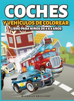 Coches y vehiculos de colorear Libro para Ninos de 4 a 8 Anos