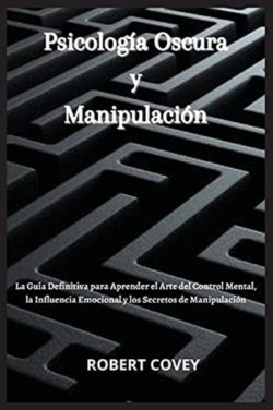 Psicologia Oscura y Manipulacion