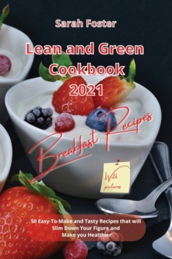 Lean and Green Cookbook 2021 Breakfast Recipes