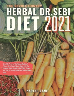 Revolutionary Herbal Dr. Sebi Diet 2021