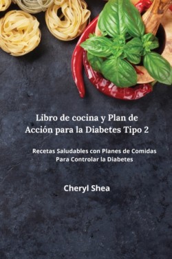 Libro De Cocina Y Plan De Accion Para La Diabetes Tipo 2