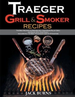 Traeger Grill and Smoker Recipes