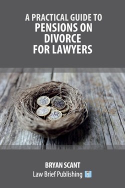 Practical Guide to Pensions on Divorce for Lawyers
