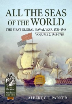 All the Seas of the World: The First Global Naval War, 1739-1748