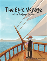 Epic Voyage Of Sir Benjamin Sweet