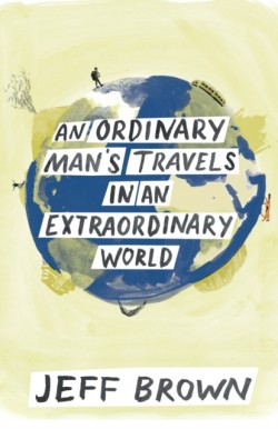 Ordinary Man's Travels in an Extraordinary World