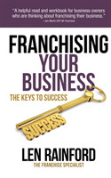 Franchising Your Business - The Keys to Success