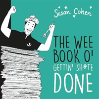 Wee Book O' Gettin' Sh*te Done