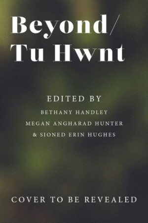 Beyond / Tu Hwnt - anthology of Welsh Deaf and Disabled Writers