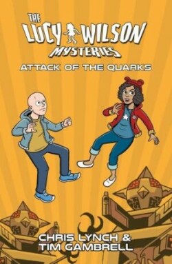 Lucy Wilson Mysteries: Attack of the Quarks