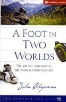 FOOT IN TWO WORLDS